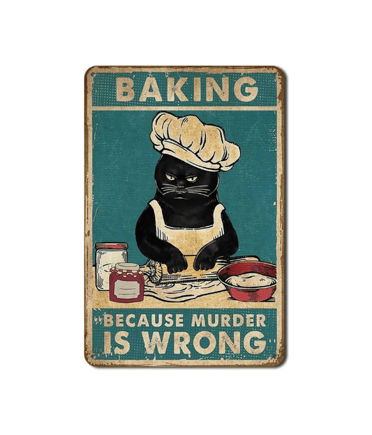 Baking Because Murder is Wrong Metal Vintage Cat Sign