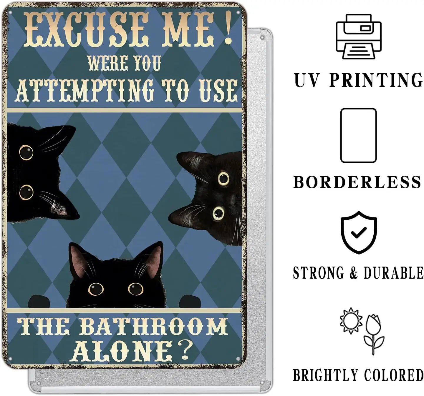 Excuse Me Were You Attempting to Use the Bathroom Alone? Funny Metal Vintage Cat Sign